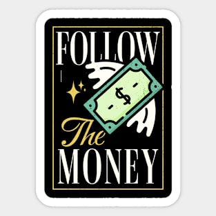 Follow the Money Sticker